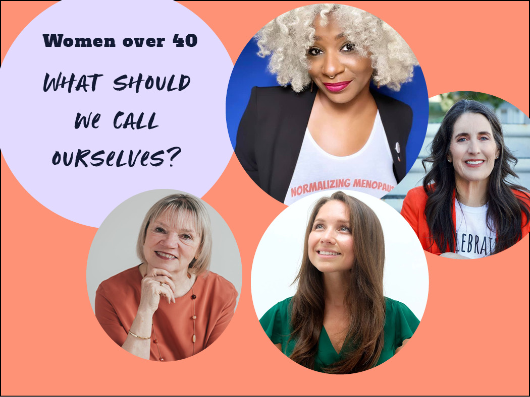 What do we call women over 40?