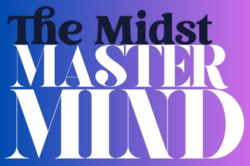 Graphic that reads "The Midst Mastermind"