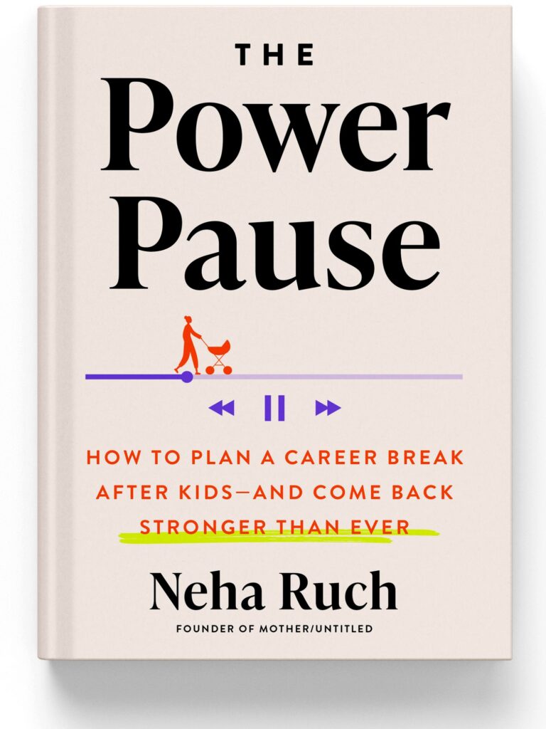 The Power Pause: How to Plan a Career Break After Kids--and Come Back Stronger Than Ever