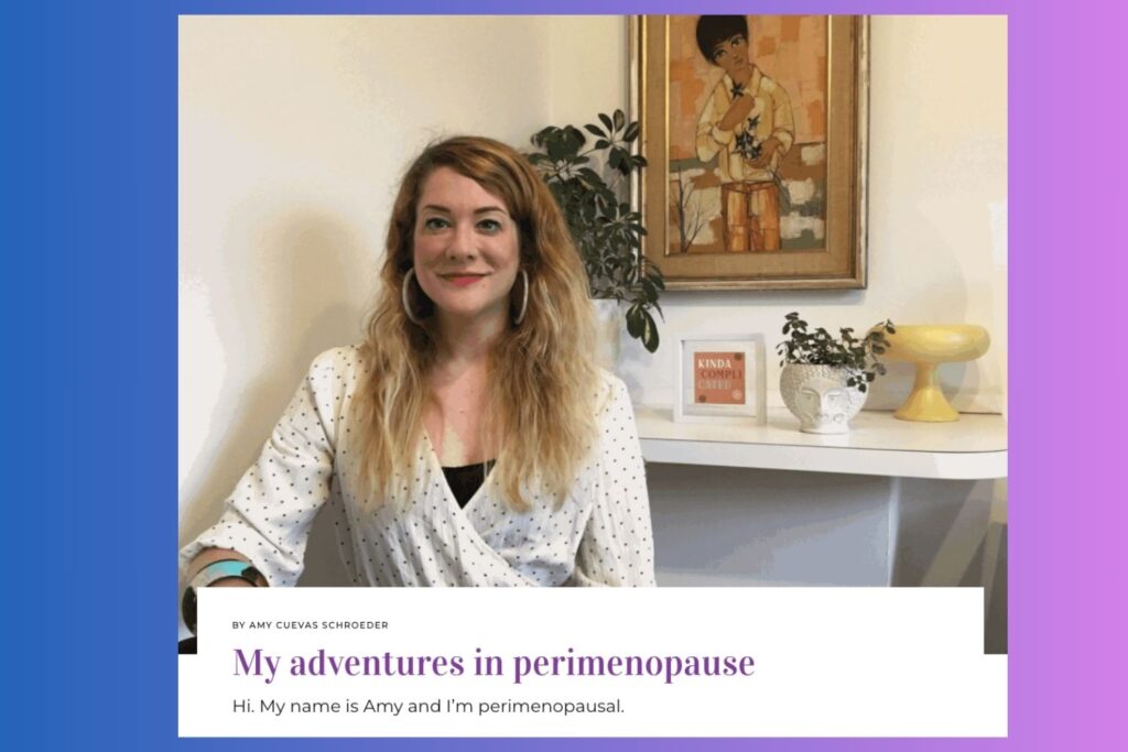A photo of Amy Cuevas Schroeder when she started writing about her Adventures in Perimenopause.