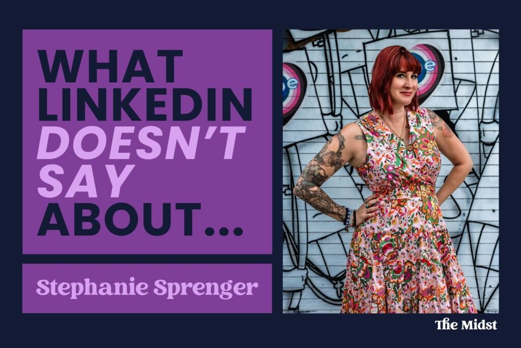 What Linkedin Doesn't Say About Stephanie Sprenger