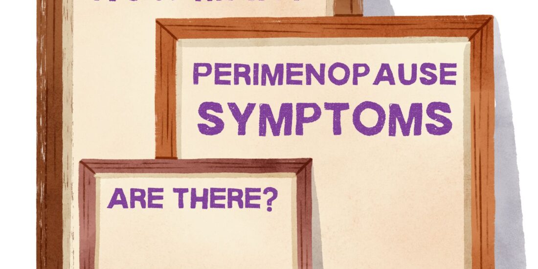 Sign that reads How many perimenopause symptoms are there?