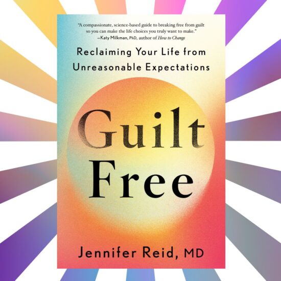 Guilt Free by Jennifer Reid MD