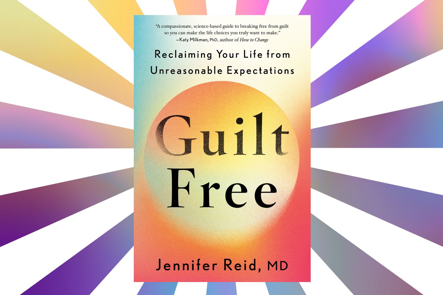 Guilt Free by Jennifer Reid MD