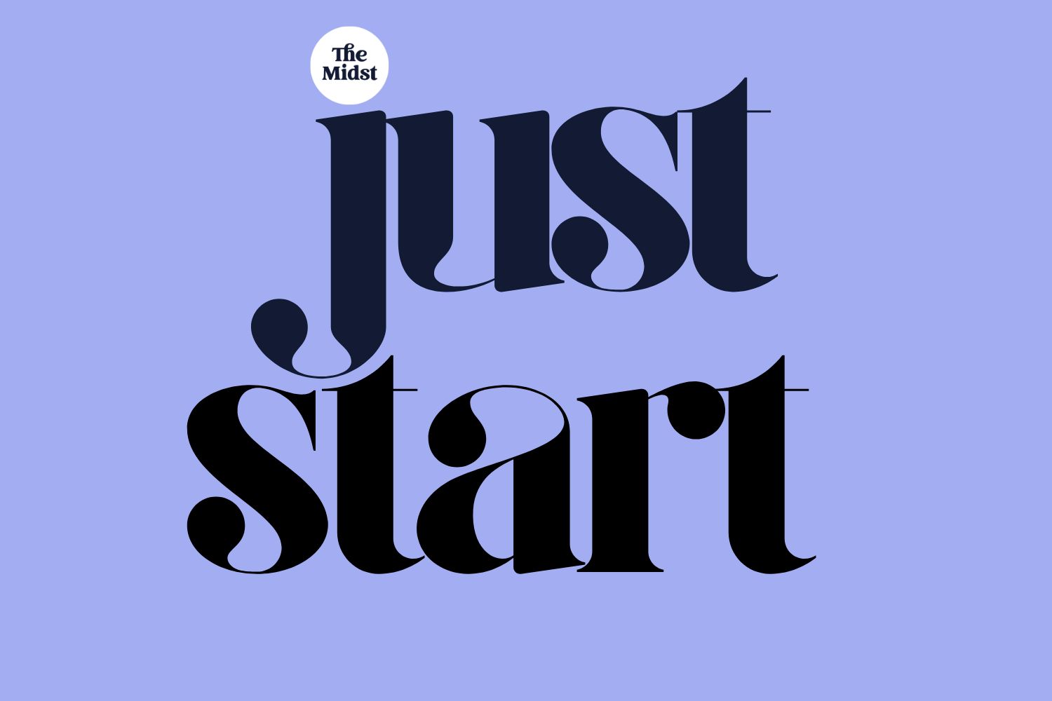 Just start