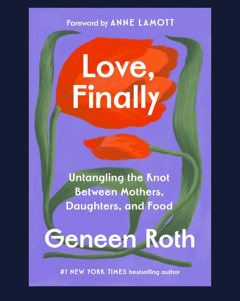 Love, Finally by Geneen Roth (book cover)