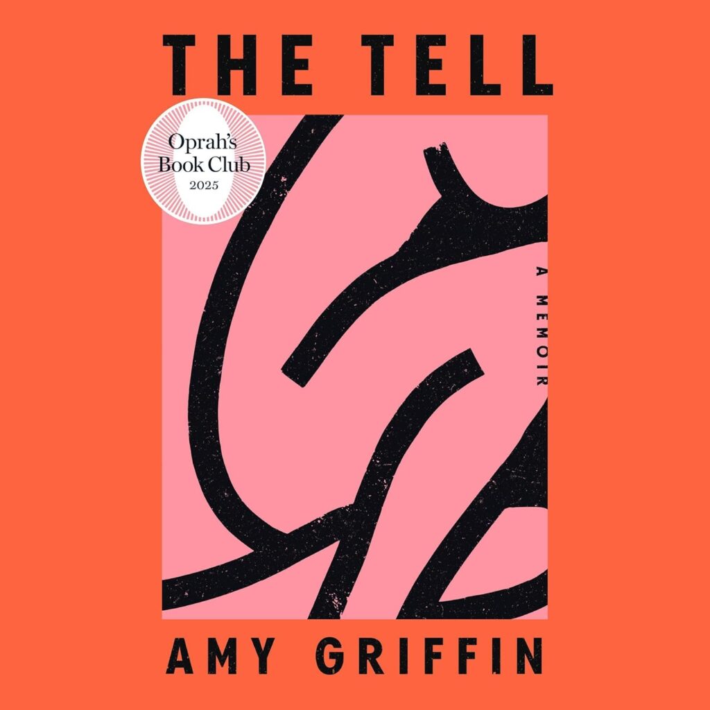 The Tell: A Memoir by Amy Griffin