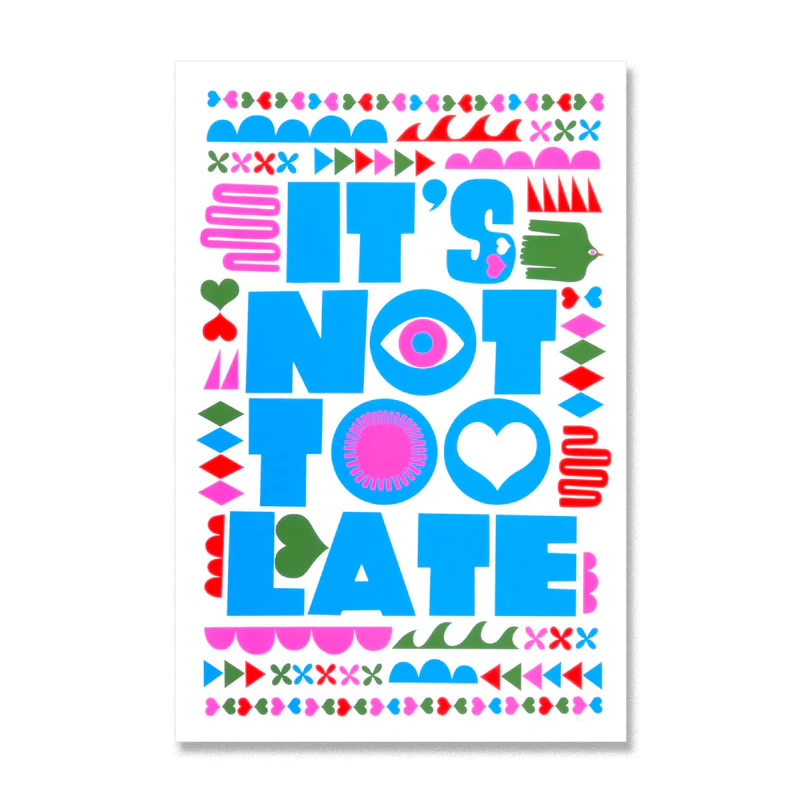 It’s Not Too Late - Limited Edition Serigraph by Lisa Congdon